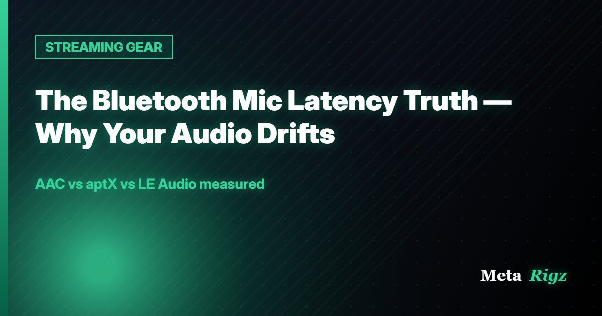 STREAMING GEAR: The Bluetooth Mic Latency Truth — Why Your Audio Drifts