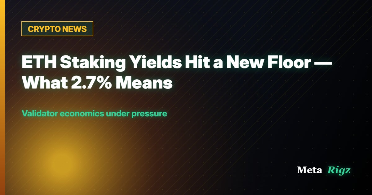 CRYPTO NEWS: ETH Staking Yields Hit a New Floor — What 2.7% Means