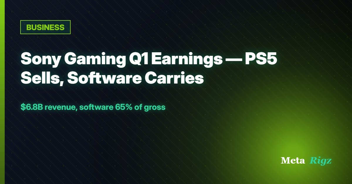 BUSINESS: Sony Gaming Q1 Earnings — PS5 Sells, Software Carries
