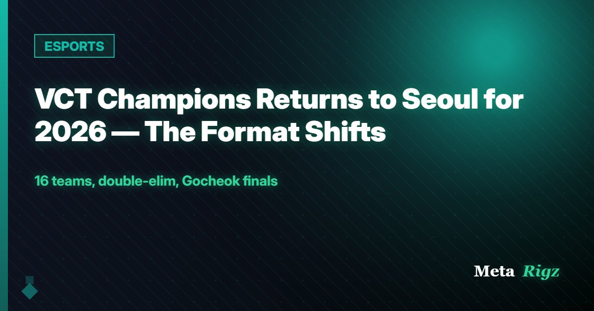 ESPORTS: VCT Champions Returns to Seoul for 2026 — The Format Shifts