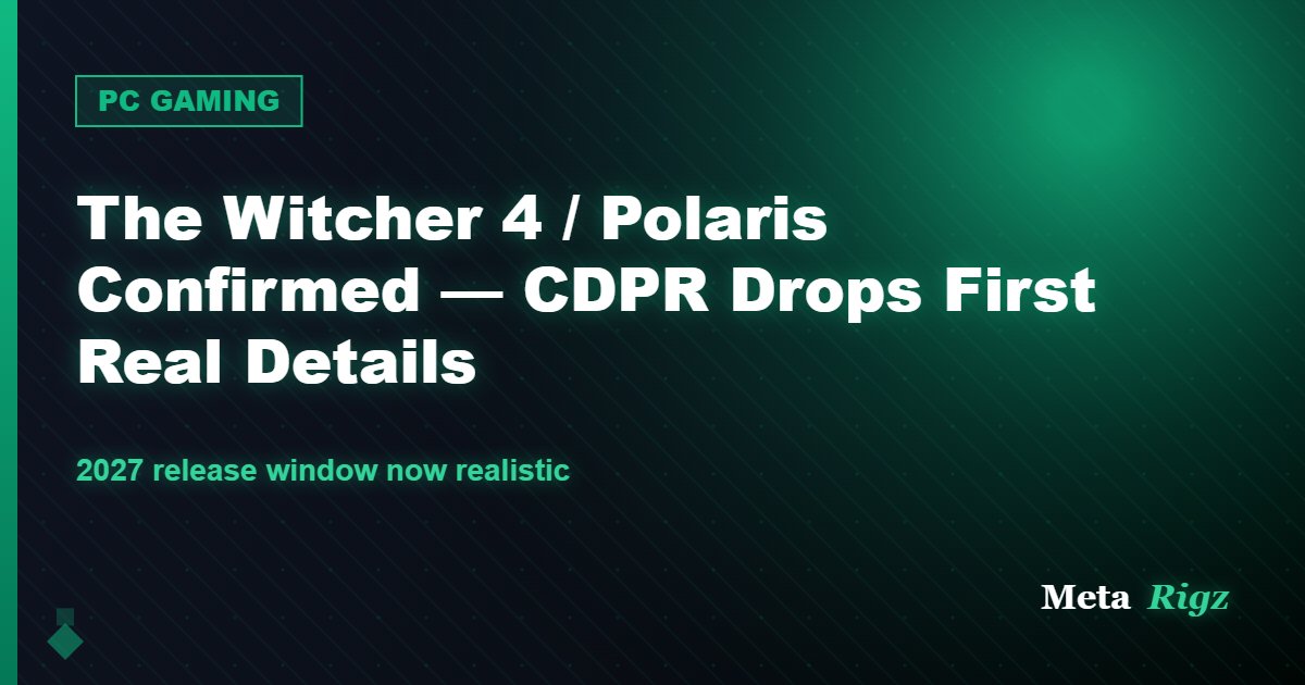 PC GAMING: The Witcher 4 / Polaris Confirmed — CDPR Drops First Real Details